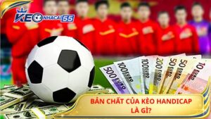 Bản Chất Của Kèo Handicap Là Gì?