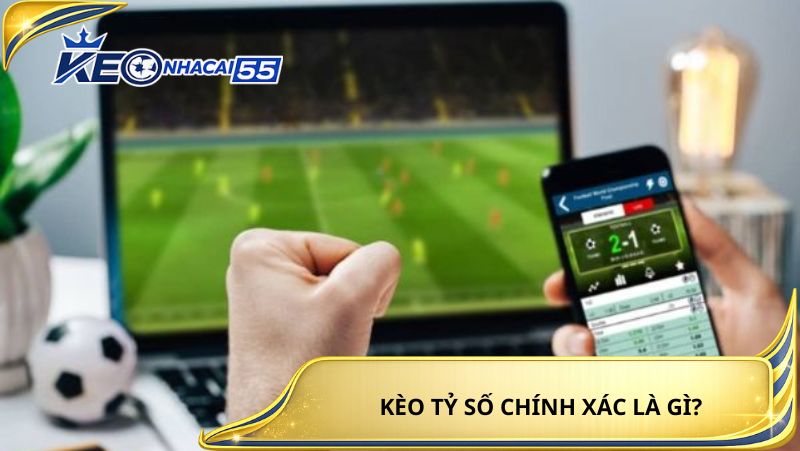 Keo Ty So Chinh Xac La Gi 1