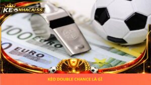 Kèo Double Chance Là Gì